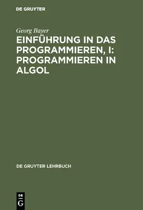 Bayer | Einführung in das Programmieren, I: Programmieren in Algol | E-Book | www.sack.de