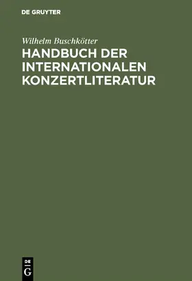 Buschkötter |  Handbuch der internationalen Konzertliteratur | eBook | Sack Fachmedien