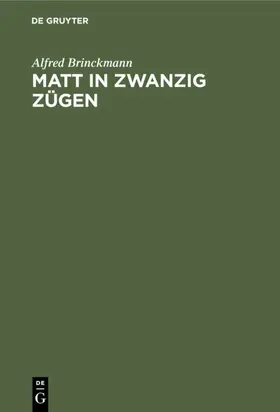 Brinckmann |  Matt in zwanzig Zügen | eBook | Sack Fachmedien
