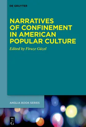 Güzel |  Narratives of Confinement in American Popular Culture | Buch |  Sack Fachmedien