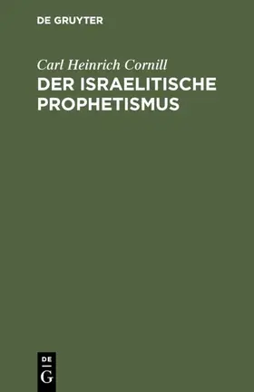 Cornill | Der israelitische Prophetismus | E-Book | www.sack.de