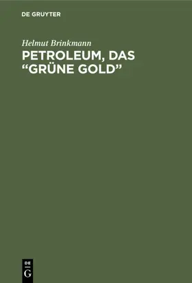 Brinkmann |  Petroleum, das “grüne Gold” | eBook | Sack Fachmedien