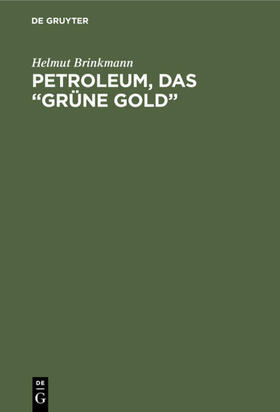 Brinkmann | Petroleum, das “grüne Gold” | E-Book | sack.de