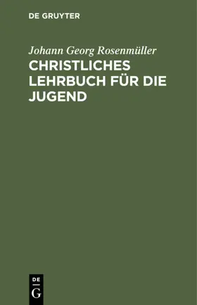 Rosenmüller | Christliches Lehrbuch für die Jugend | E-Book | www.sack.de