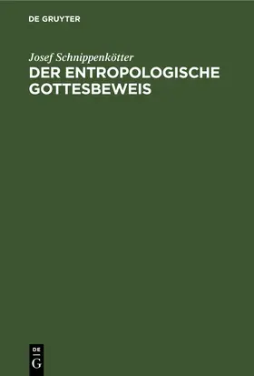 Schnippenkötter | Der entropologische Gottesbeweis | E-Book | www.sack.de