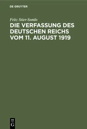 Stier-Somlo |  Die Verfassung des Deutschen Reichs vom 11. August 1919 | eBook | Sack Fachmedien