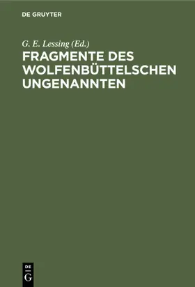 Lessing |  Fragmente des Wolfenbüttelschen Ungenannten | eBook | Sack Fachmedien