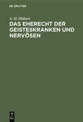 Hübner |  Das Eherecht der Geisteskranken und Nervösen | eBook | Sack Fachmedien