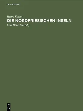 Koehn / Häberlin |  Die Nordfriesischen Inseln | eBook | Sack Fachmedien