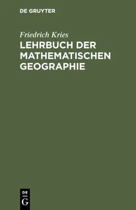 Kries |  Lehrbuch der mathematischen Geographie | eBook | Sack Fachmedien