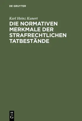 Kunert | Die normativen Merkmale der strafrechtlichen Tatbestände | E-Book | www.sack.de