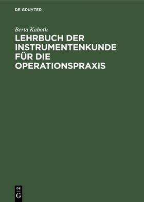 Kaboth | Lehrbuch der Instrumentenkunde für die Operationspraxis | E-Book | sack.de
