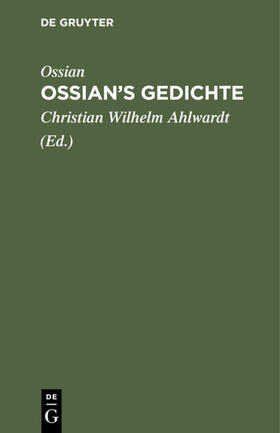 Ossian / Ahlwardt | Ossian’s Gedichte | E-Book | sack.de