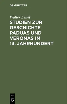 Lenel | Studien zur Geschichte Paduas und Veronas im 13. Jahrhundert | E-Book | www.sack.de