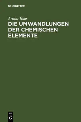 Haas |  Die Umwandlungen der chemischen Elemente | eBook | Sack Fachmedien