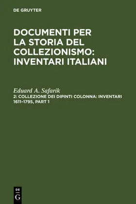 Safarik |  Collezione dei dipinti Colonna: Inventari 1611–1795 / The Colonna Collection of Paintings: Inventories 1611–1795 | eBook | Sack Fachmedien