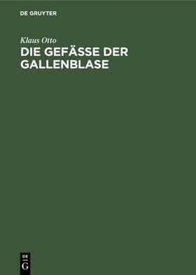 Otto | Die Gefäße der Gallenblase | E-Book | sack.de