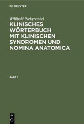 Pschyrembel | Klinisches Wörterbuch mit klinischen Syndromen und Nomina Anatomica | E-Book | sack.de