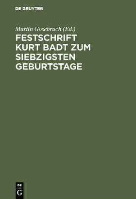 Gosebruch |  Festschrift Kurt Badt zum siebzigsten Geburtstage | eBook | Sack Fachmedien
