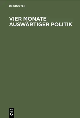 Vier Monate auswärtiger Politik | E-Book | www.sack.de