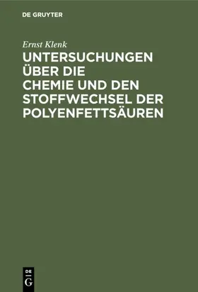 Klenk |  Untersuchungen über die Chemie und den Stoffwechsel der Polyenfettsäuren | eBook | Sack Fachmedien