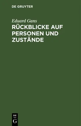 Gans |  Rückblicke auf Personen und Zustände | eBook | Sack Fachmedien