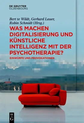 te Wildt / Lauer / Schmidt |  Was machen Digitalisierung und Künstliche Intelligenz mit der Psychotherapie? | Buch |  Sack Fachmedien