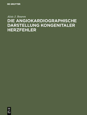 Beuren | Die angiokardiographische Darstellung kongenitaler Herzfehler | E-Book | sack.de