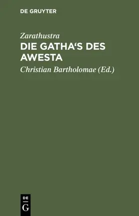 Zarathustra / Bartholomae |  Die Gatha's des Awesta | eBook | Sack Fachmedien