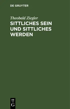 Ziegler |  Sittliches Sein und sittliches Werden | eBook | Sack Fachmedien