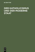  Der Katholicismus und der moderne Staat | eBook | Sack Fachmedien