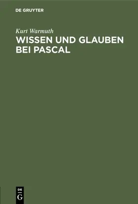 Warmuth |  Wissen und Glauben bei Pascal | eBook | Sack Fachmedien