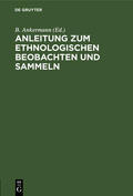 KSKSKS / Ankermann |  Anleitung zum ethnologischen Beobachten und Sammeln | eBook | Sack Fachmedien