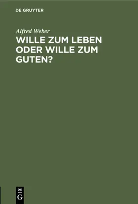 Weber | Wille zum Leben oder Wille zum Guten? | E-Book | www.sack.de