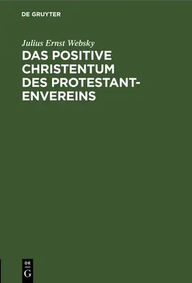 Websky | Das positive Christentum des Protestantenvereins | E-Book | www.sack.de