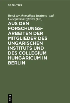  Aus den Forschungsarbeiten der Mitglieder des Ungarischen Instituts und des Collegium Hungaricum in Berlin | eBook | Sack Fachmedien