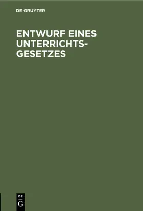 Entwurf eines Unterrichts-Gesetzes | E-Book | www.sack.de