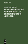 Ihering |  Festgabe Rudolf von Ihering zu seinem Doctor-Jubiläum | eBook | Sack Fachmedien