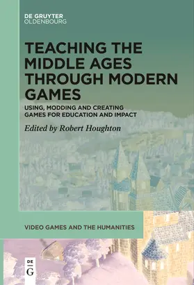 Houghton |  Teaching the Middle Ages through Modern Games | Buch |  Sack Fachmedien