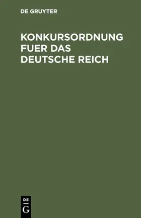 Konkursordnung fuer das Deutsche Reich | E-Book | www.sack.de
