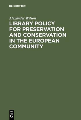 Wilson | Library Policy for Preservation and Conservation in the European Community | E-Book | sack.de