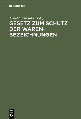Seligsohn | Gesetz zum Schutz der Warenbezeichnungen | E-Book | sack.de