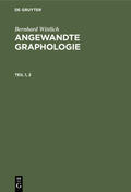 Wittlich |  Bernhard Wittlich: Angewandte Graphologie. Teil 1, 2 | eBook | Sack Fachmedien