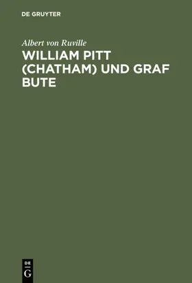 Ruville |  William Pitt (Chatham) und Graf Bute | eBook | Sack Fachmedien