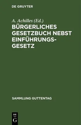 Achilles | Bürgerliches Gesetzbuch nebst Einführungsgesetz | E-Book | www.sack.de