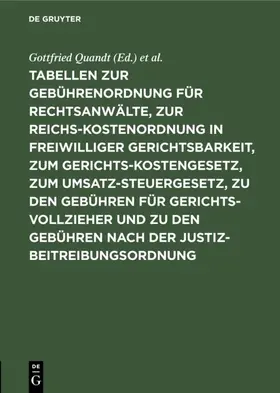Quandt / Hofmann |  Tabellen zur Gebührenordnung für Rechtsanwälte, zur Reichskostenordnung in freiwilliger Gerichtsbarkeit, zum Gerichtskostengesetz, zum Umsatzsteuergesetz, zu den Gebühren für Gerichtsvollzieher und zu den Gebühren nach der Justizbeitreibungsordnung | eBook | Sack Fachmedien