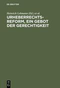 Lehmann / Ermecke / Overath |  Urheberrechtsreform, ein Gebot der Gerechtigkeit | eBook | Sack Fachmedien