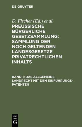 Fischer / Schroeder | Das allgemeine Landrecht mit den Einführungs-Patenten | E-Book | sack.de