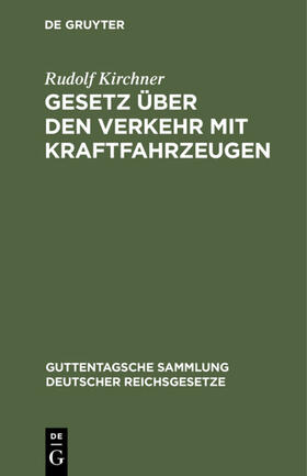 Kirchner | Gesetz über den Verkehr mit Kraftfahrzeugen | E-Book | sack.de