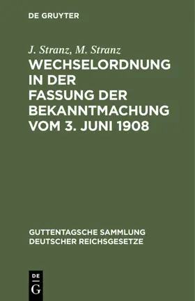 Stranz |  Wechselordnung in der Fassung der Bekanntmachung vom 3. Juni 1908 | eBook | Sack Fachmedien